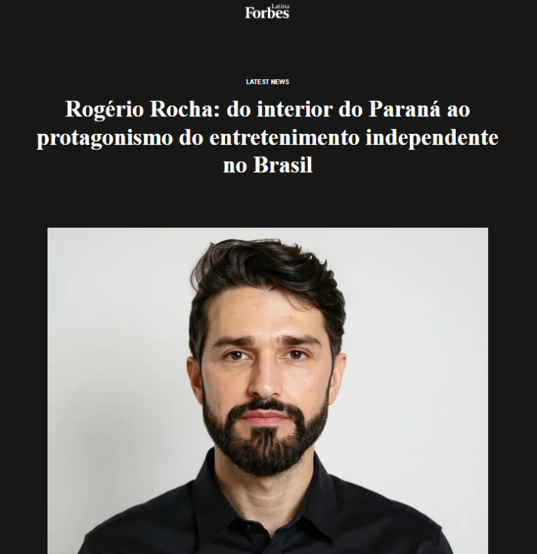 Rogério Rocha ganha destaque na Forbes Latina e reforça protagonismo no entretenimento independente