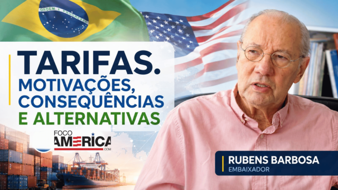 Rubens Barbosa em entrevista ao Foco América sobre tarifas dos Estados Unidos, consequências para o Brasil e alternativas comerciais.